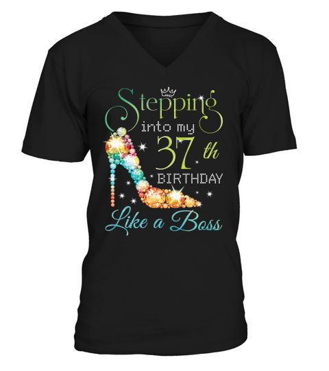 Stepping Birthday T-shirt - Stepping Into 37th Like A Boss T-shirt V-Neck T-shirt