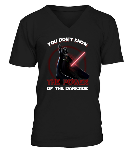 You dont know the power of the dark side V-Neck T-shirt