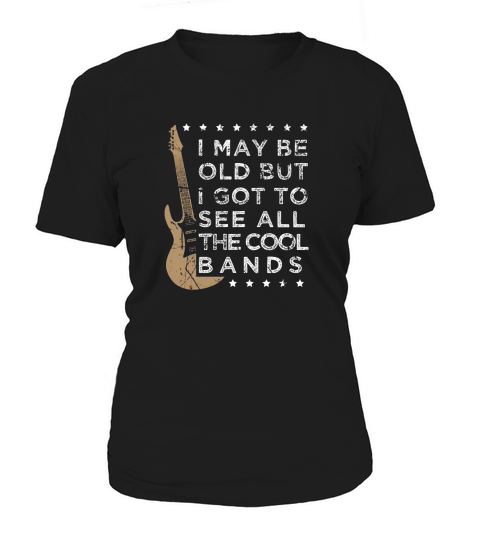 50th Birthday I may be old but i got to see all the cool bands Women's T-Shirt