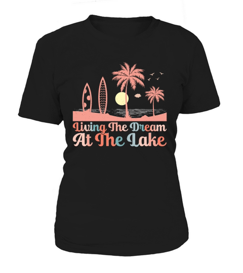 Beach Summer Living the Dream At the Lake Women's T-Shirt