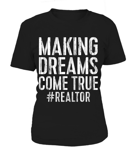 Making Dreams Come True Hashtag Realtor Gift T-shirt Women's T-Shirt