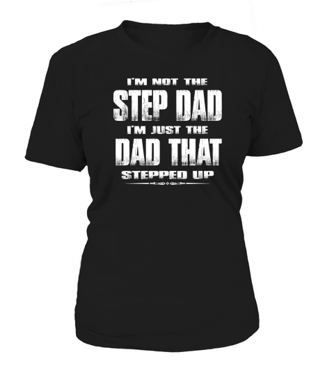 Mens Im Not The Step Dad Step Dad Shirts Premium Women's T-Shirt