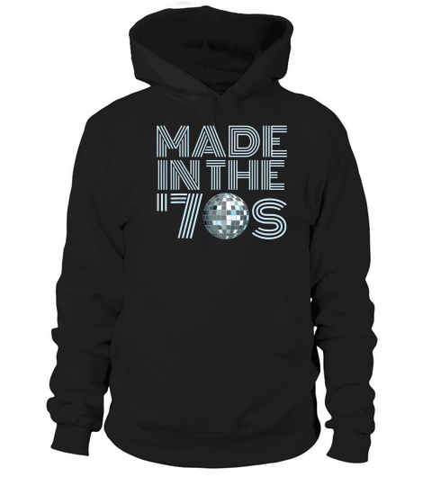 Made In The 70s Vintage 70s Retro Disco Ball T-shirt Hoodie Unisex