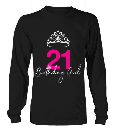 21st Birthday For Her T-shirt Long sleeved Unisex