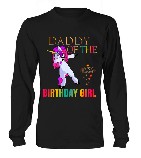 Cool Daddy Of The Birthday Girl Dabbing Unicorn Party Shirt Long sleeved Unisex