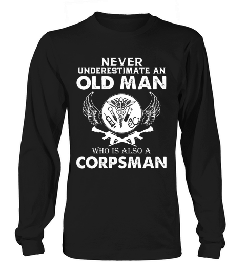 never underesttimate an old man corpsman Long sleeved Unisex