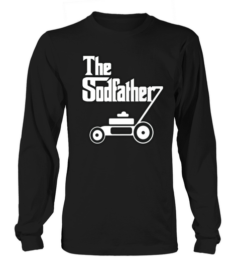 The Sodfather Funny Landscaping T-shirt Long sleeved Unisex