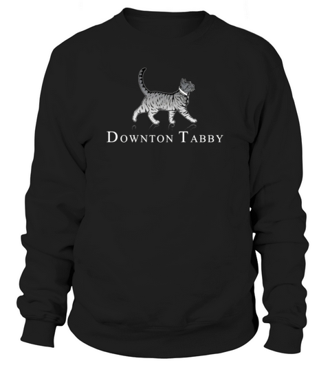 Downton Tabby - T Shirt Sweatshirt Unisex