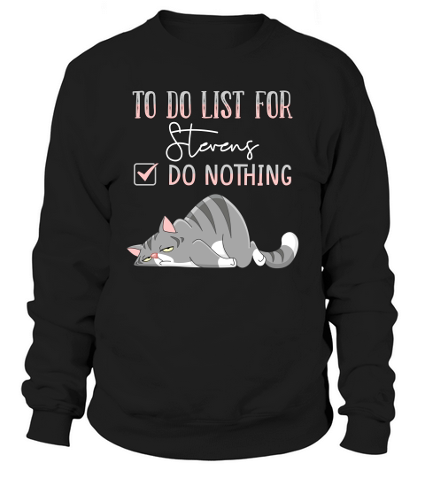 To Do List For Stevens Sweatshirt Unisex