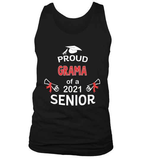 Proud Grama Of A 2021 Senior Graduation 2021 Awesome Family Proud Gift Tank Top Unisex