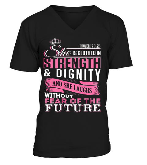 She Is Clothed In Strength & Dignity Proverbs 31 25 T-shirt V-Neck T-shirt