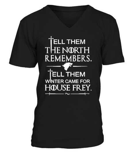 Tell Them The North Remembers, Tell Them Winter Came For House Frey, GOT - Unisex Long Sleeve V-Neck T-shirt