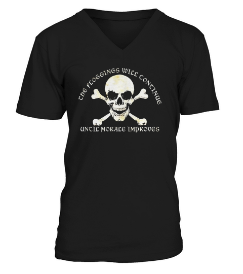 The Floggings Will Continue Until Morale Improves V-Neck T-shirt
