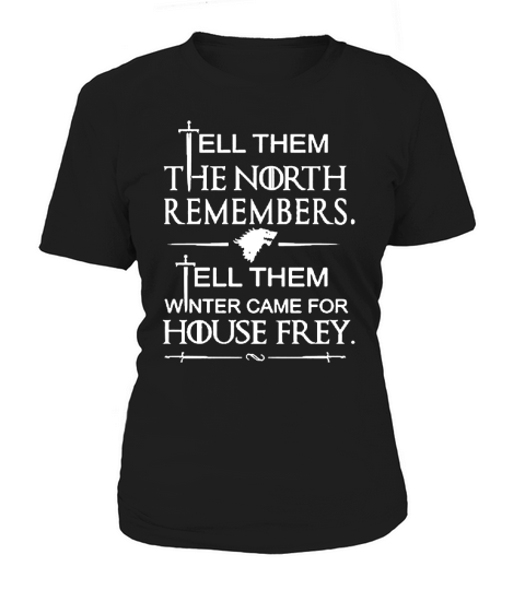 Tell Them The North Remembers, Tell Them Winter Came For House Frey, GOT - Unisex Long Sleeve Women's T-Shirt