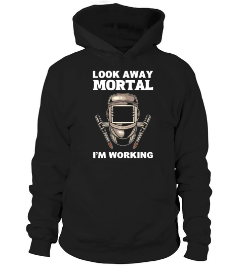Look Away Mortal Skilled Workman ironworker Gift Hoodie Unisex
