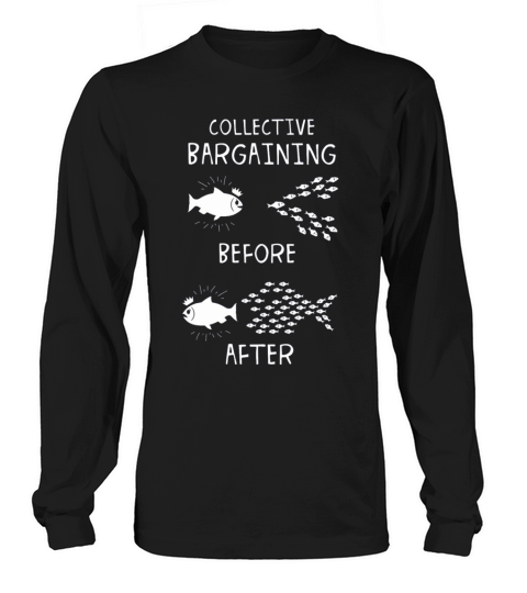 Collective Bargaining Pro Labor Union Worker Protest Dark  1 Long sleeved Unisex