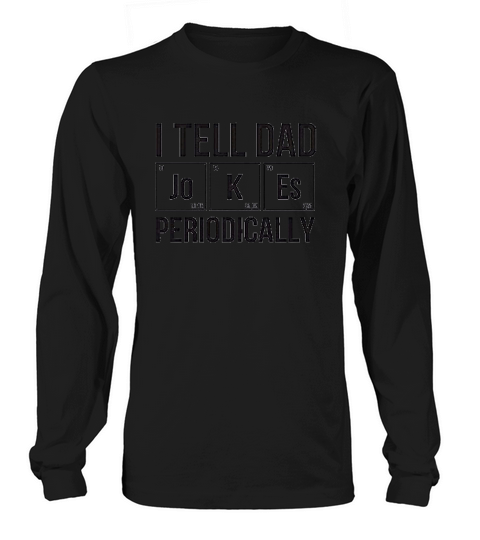 Fainta I Tell Dad Jokes Periodically Funny Dad Chemistry Jokes Long sleeved Unisex