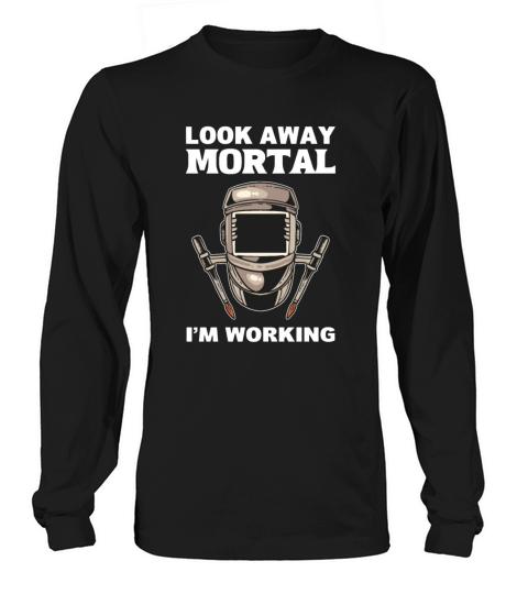 Look Away Mortal Skilled Workman ironworker Gift Long sleeved Unisex