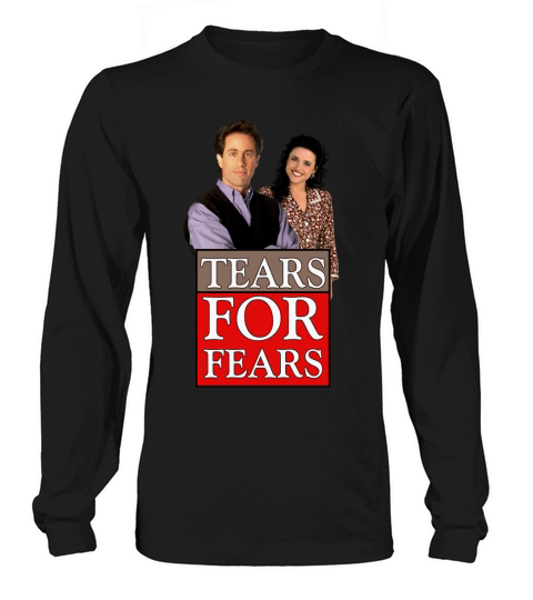 Seinfeld Tears for fears Long sleeved Unisex