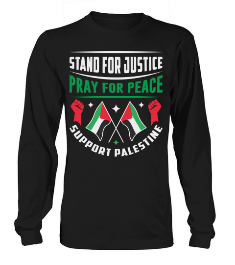 Stand For Justice Pray For Peace Support Palestine 01 Long sleeved Unisex