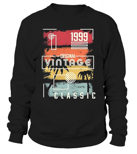 1999 Vintage 21st Birthday Gift Sweatshirt Unisex