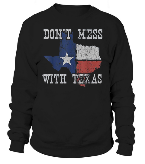 Dont Mess With Vintage Texas Sweatshirt Unisex