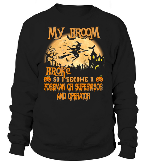 Foreman Or Supervisor And Operator Sweatshirt Unisex