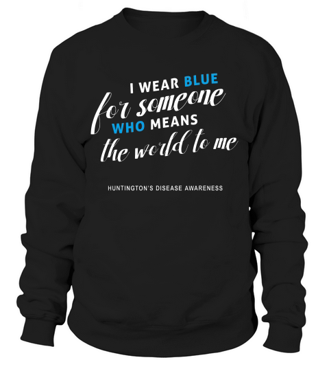 I Wear Blue For Someone Who Means The World To Me T-shirt Sweatshirt Unisex