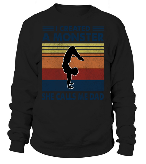 Vintage I Created A Monster Yoga She Calls Me Dad 2020 Sweatshirt Unisex