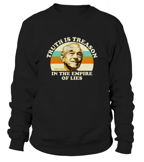 Vintage Ron Paul Truth Is Treason In The Empire Of Lies Sweatshirt Unisex
