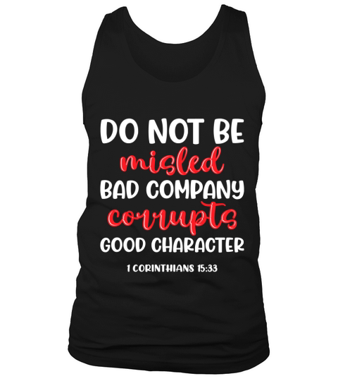 Do not be misled bad company corrupts good character Tank Top Unisex