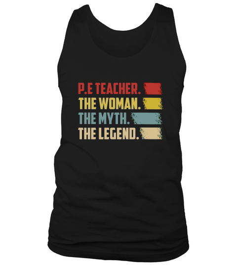 Pe Teacher The Woman The Myth The Legend Vintage Shirt Tank Top Unisex