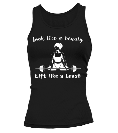 Look Like A Beauty Lift Like A Beast Weightlifting T-shirt Tank top Woman