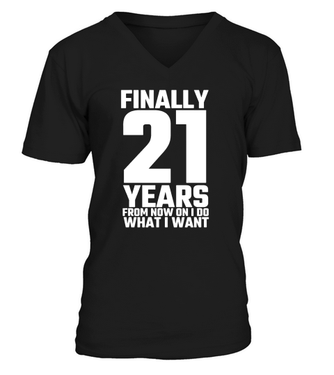 Finally 21 Years 21th Birthday Gift T-Shirt Unisex V-Neck T-shirt
