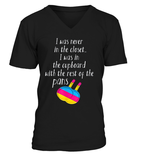 Pansexual Pan Meme Pun  I Was Never In The Closet V-Neck T-shirt