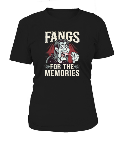 FANGS FOR THE MEMORIES Women's T-Shirt