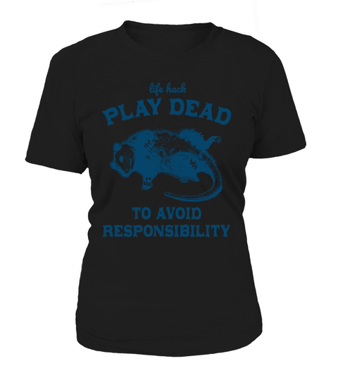 Life hack Play Dead To Avoid L Blue Women's T-Shirt