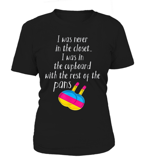 Pansexual Pan Meme Pun  I Was Never In The Closet Women's T-Shirt