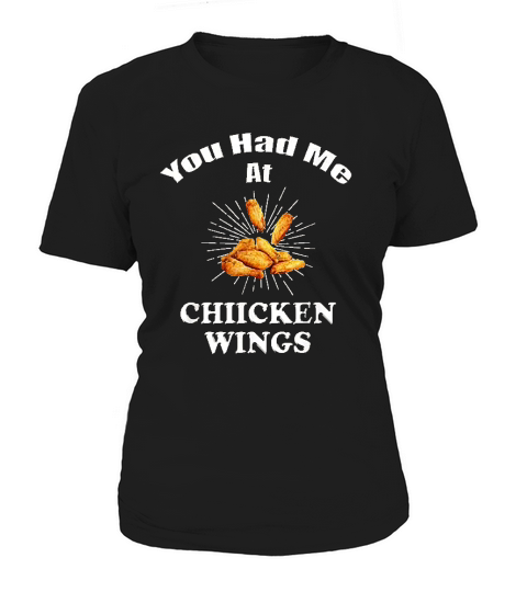 You Had Me At Chicken Wings Funny Women's T-Shirt