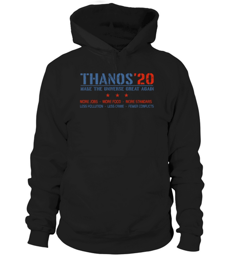 Thanos’20 Make The Universe Great Again More Jobs More Food More Standar Hoodie Unisex