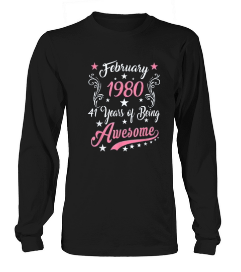 February Vintage 1980 41st Birthday Gift Being Awesome Long sleeved Unisex