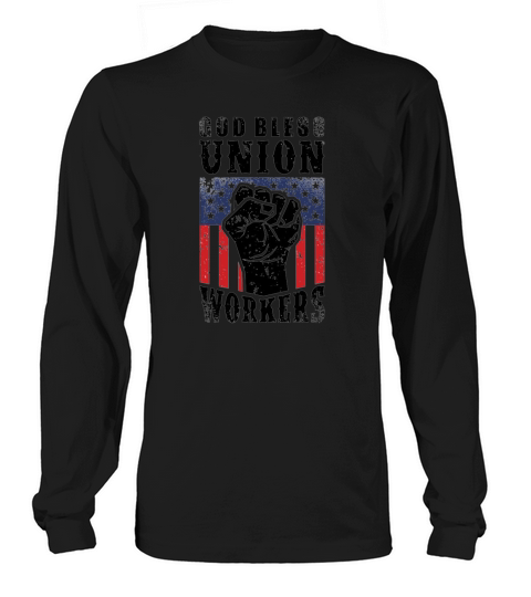 God Bless Union Workers Pro Union Worker Protest Light Long sleeved Unisex