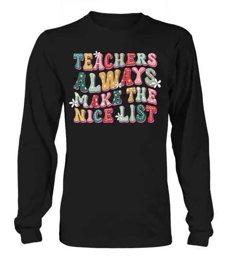 Teacher Always Make The Nice list retro Long sleeved Unisex