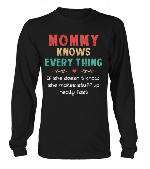 Vintage Mommy Knows Everything Quote Funny Long sleeved Unisex