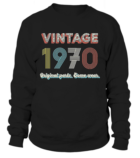 Birthday Various Years Vintage Original Parts Retro Sweatshirt Unisex