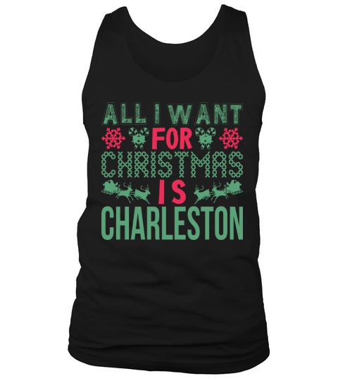 All I Want For Christmas Charleston Holidays Tank Top Unisex