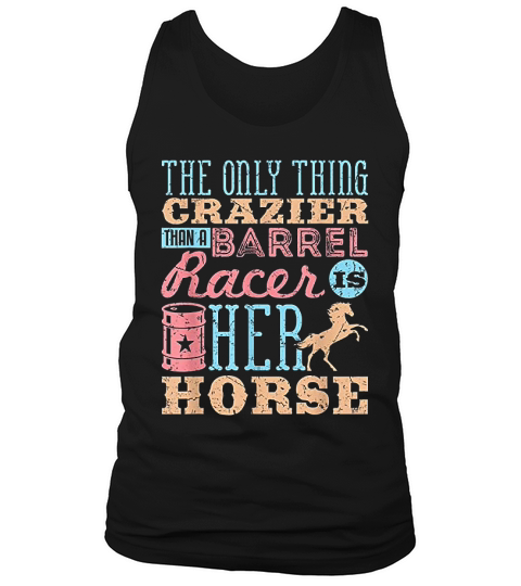 Funny Barrel Racing Horse Crazy Quote Tank Top Unisex