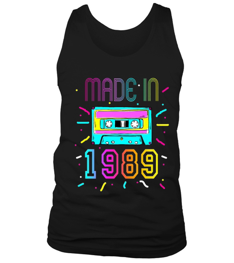 Made In 1989 Birthday Retro Vintage 80s Costume T-shirt Tank Top Unisex