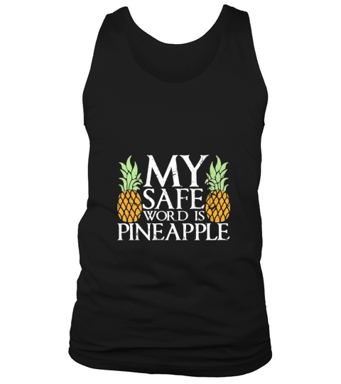 My Safe Word Is Pineapple Tank Top Unisex
