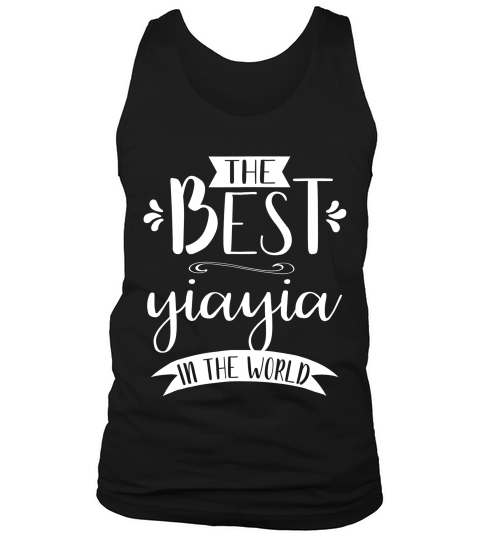 The Best Yiayia In The World Gift For Grandmas T-shirt Tank Top Unisex